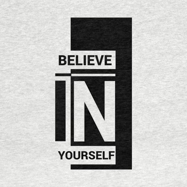 Always have faith. Believe in yourself by ELITE STORE